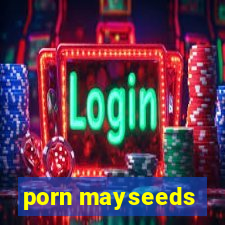 porn mayseeds